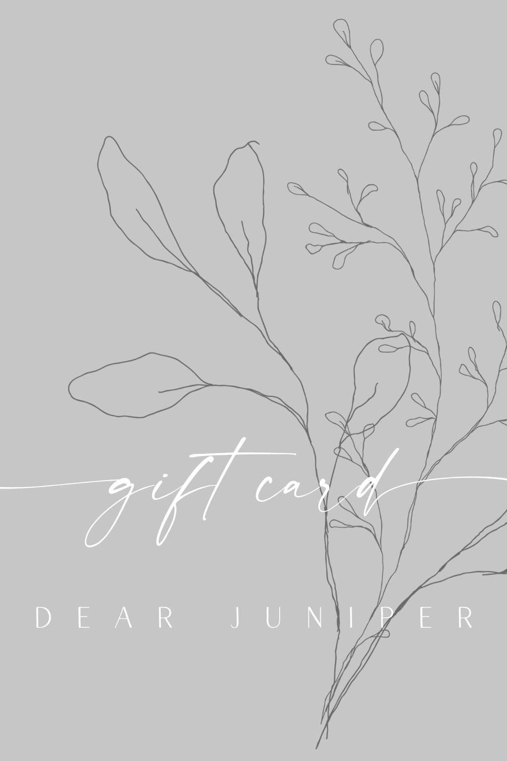 DEAR JUNIPER GIFT CARD